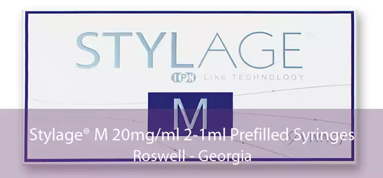 Stylage® M 20mg/ml 2-1ml Prefilled Syringes Roswell - Georgia