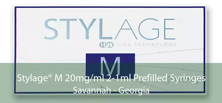 Stylage® M 20mg/ml 2-1ml Prefilled Syringes Savannah - Georgia