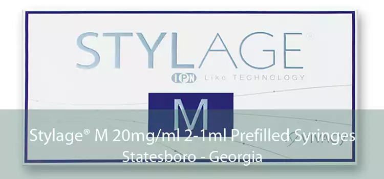 Stylage® M 20mg/ml 2-1ml Prefilled Syringes Statesboro - Georgia