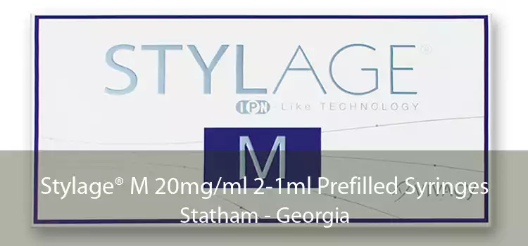 Stylage® M 20mg/ml 2-1ml Prefilled Syringes Statham - Georgia