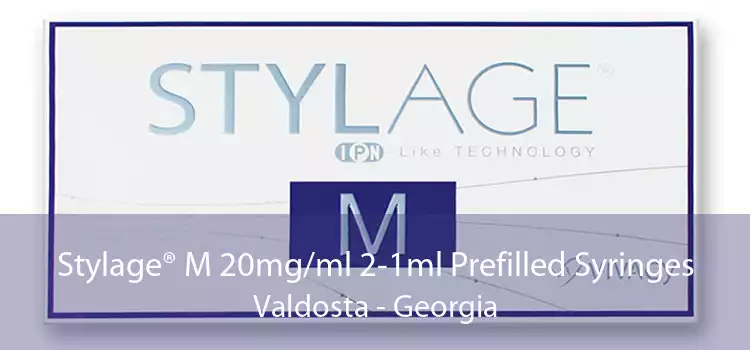 Stylage® M 20mg/ml 2-1ml Prefilled Syringes Valdosta - Georgia