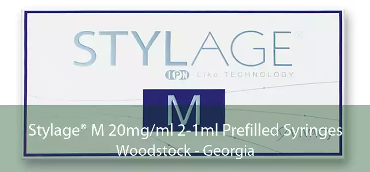 Stylage® M 20mg/ml 2-1ml Prefilled Syringes Woodstock - Georgia