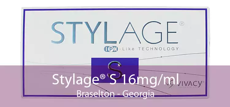 Stylage® S 16mg/ml Braselton - Georgia