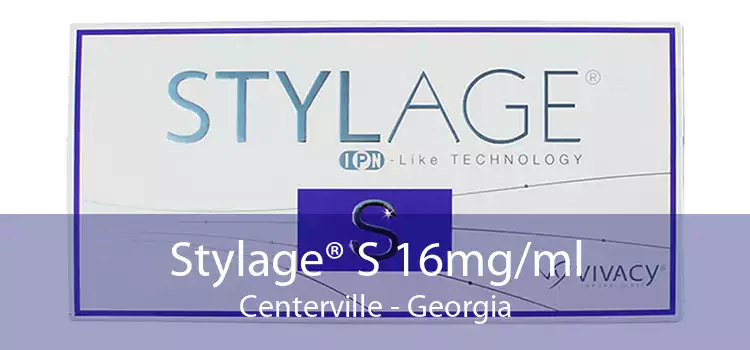 Stylage® S 16mg/ml Centerville - Georgia