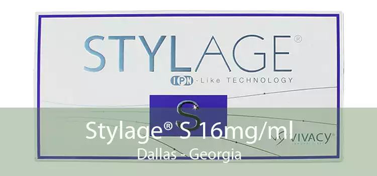 Stylage® S 16mg/ml Dallas - Georgia