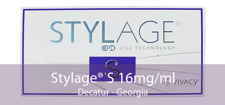 Stylage® S 16mg/ml Decatur - Georgia