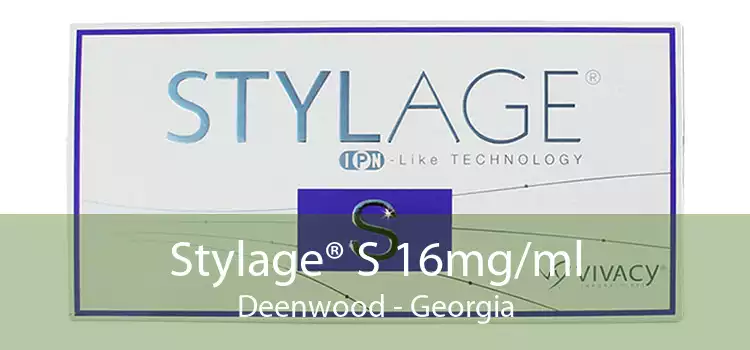 Stylage® S 16mg/ml Deenwood - Georgia