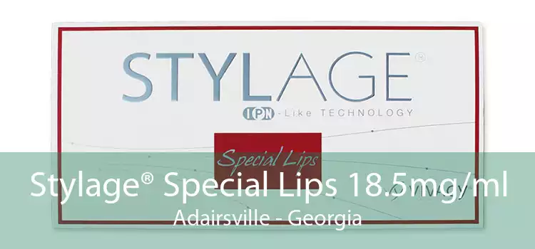 Stylage® Special Lips 18.5mg/ml Adairsville - Georgia