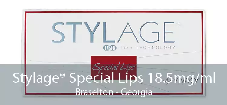 Stylage® Special Lips 18.5mg/ml Braselton - Georgia