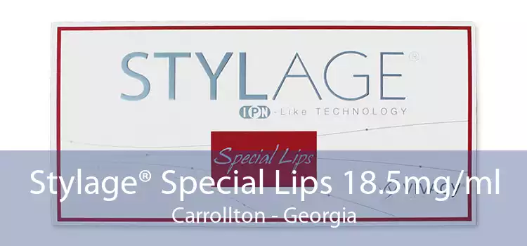 Stylage® Special Lips 18.5mg/ml Carrollton - Georgia