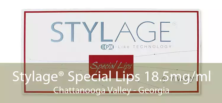 Stylage® Special Lips 18.5mg/ml Chattanooga Valley - Georgia