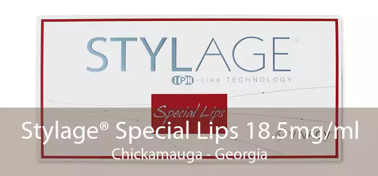 Stylage® Special Lips 18.5mg/ml Chickamauga - Georgia
