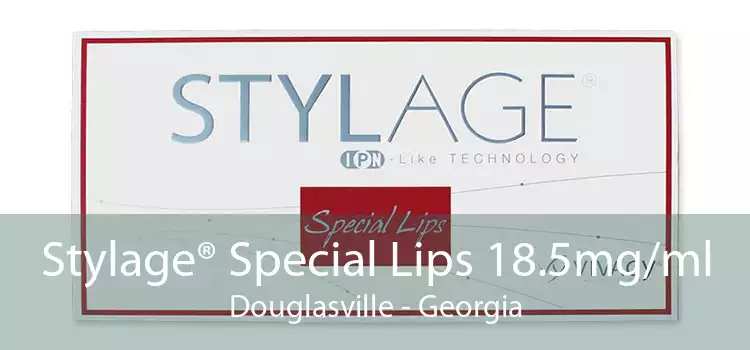Stylage® Special Lips 18.5mg/ml Douglasville - Georgia