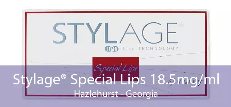Stylage® Special Lips 18.5mg/ml Hazlehurst - Georgia