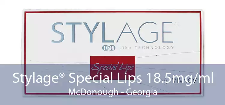 Stylage® Special Lips 18.5mg/ml McDonough - Georgia