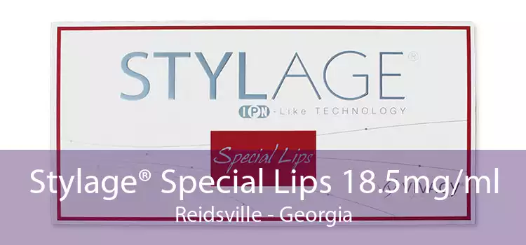 Stylage® Special Lips 18.5mg/ml Reidsville - Georgia