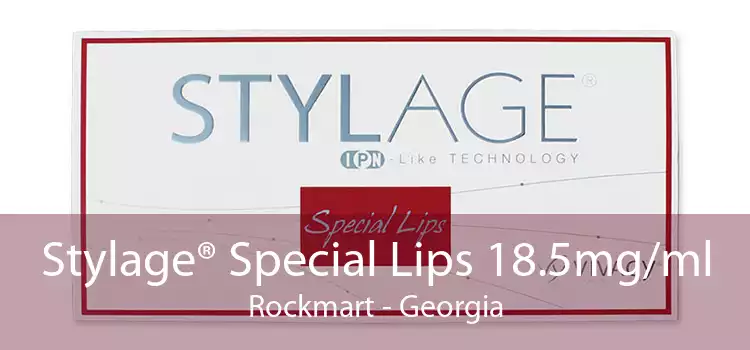 Stylage® Special Lips 18.5mg/ml Rockmart - Georgia