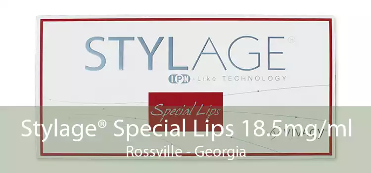Stylage® Special Lips 18.5mg/ml Rossville - Georgia