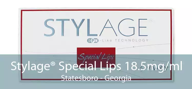 Stylage® Special Lips 18.5mg/ml Statesboro - Georgia
