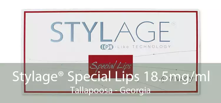Stylage® Special Lips 18.5mg/ml Tallapoosa - Georgia