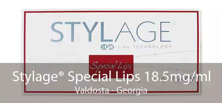 Stylage® Special Lips 18.5mg/ml Valdosta - Georgia