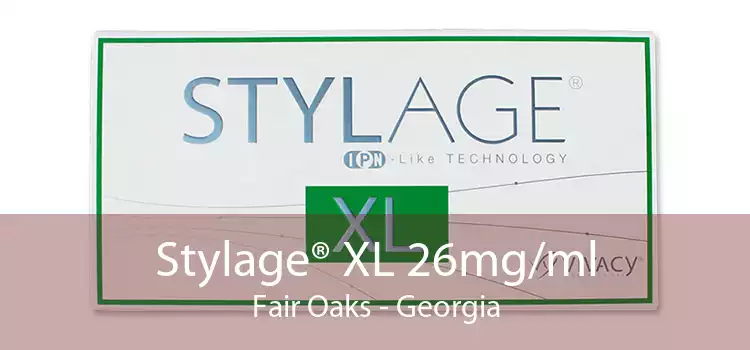 Stylage® XL 26mg/ml Fair Oaks - Georgia