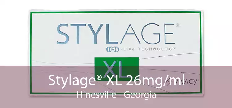 Stylage® XL 26mg/ml Hinesville - Georgia