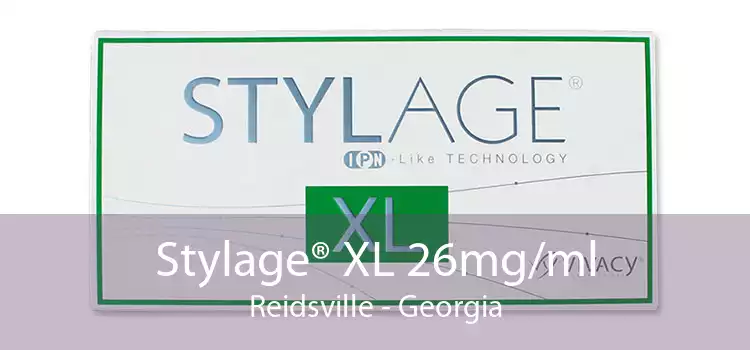 Stylage® XL 26mg/ml Reidsville - Georgia
