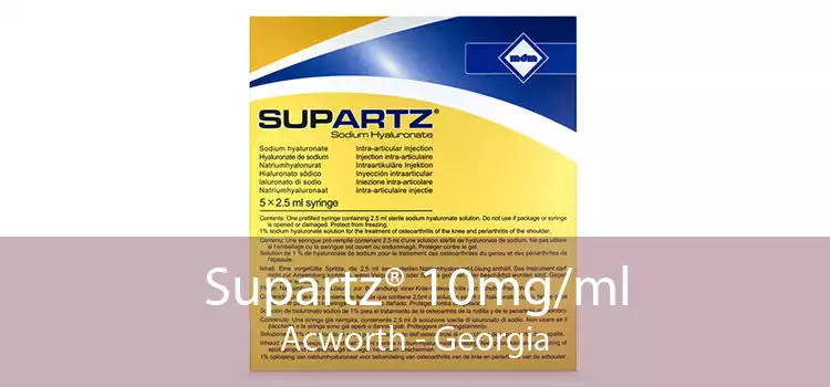 Supartz® 10mg/ml Acworth - Georgia