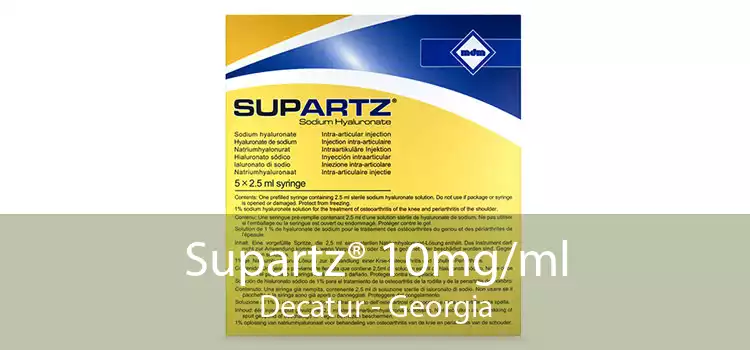 Supartz® 10mg/ml Decatur - Georgia