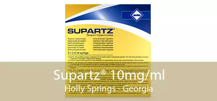 Supartz® 10mg/ml Holly Springs - Georgia