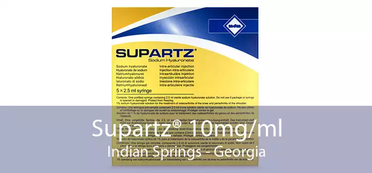 Supartz® 10mg/ml Indian Springs - Georgia