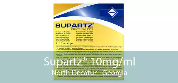 Supartz® 10mg/ml North Decatur - Georgia