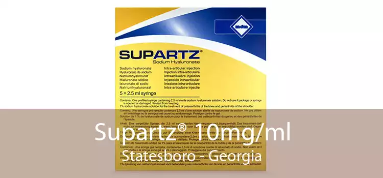 Supartz® 10mg/ml Statesboro - Georgia