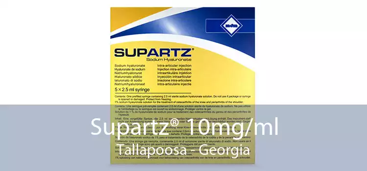 Supartz® 10mg/ml Tallapoosa - Georgia