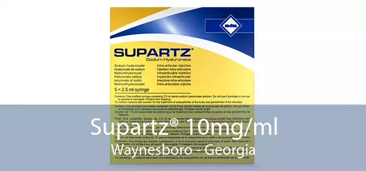 Supartz® 10mg/ml Waynesboro - Georgia