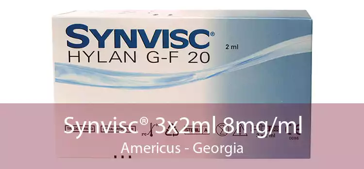 Synvisc® 3x2ml 8mg/ml Americus - Georgia