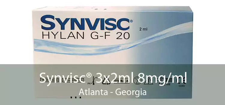 Synvisc® 3x2ml 8mg/ml Atlanta - Georgia