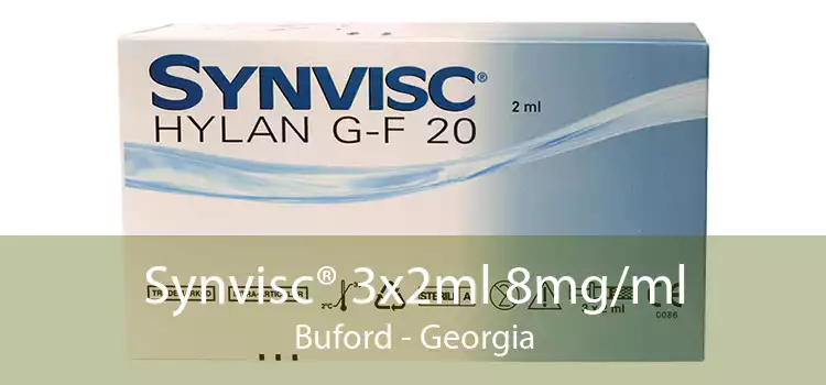 Synvisc® 3x2ml 8mg/ml Buford - Georgia