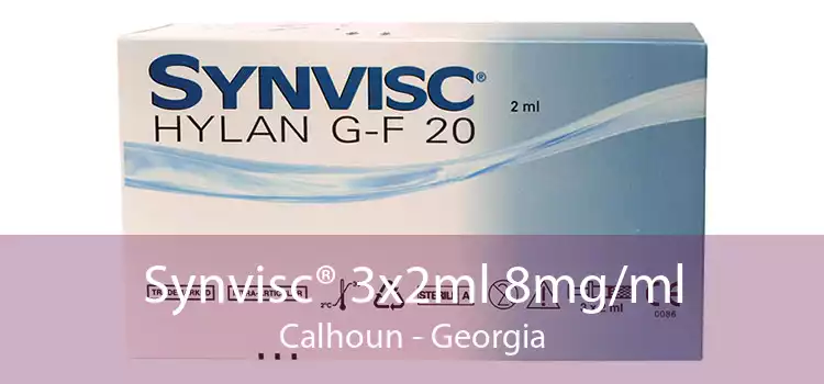 Synvisc® 3x2ml 8mg/ml Calhoun - Georgia