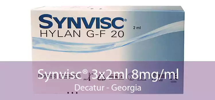 Synvisc® 3x2ml 8mg/ml Decatur - Georgia