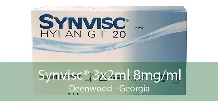 Synvisc® 3x2ml 8mg/ml Deenwood - Georgia