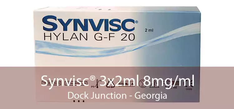 Synvisc® 3x2ml 8mg/ml Dock Junction - Georgia