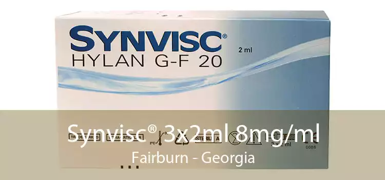 Synvisc® 3x2ml 8mg/ml Fairburn - Georgia
