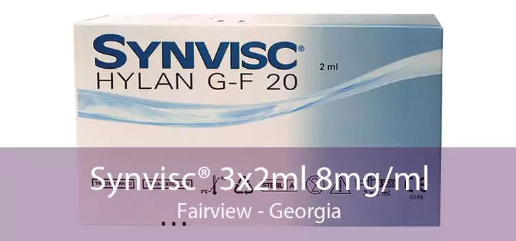 Synvisc® 3x2ml 8mg/ml Fairview - Georgia