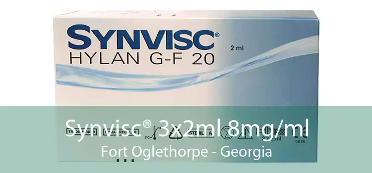 Synvisc® 3x2ml 8mg/ml Fort Oglethorpe - Georgia
