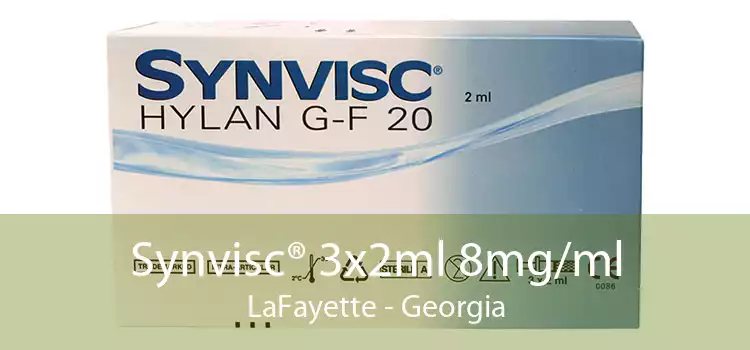 Synvisc® 3x2ml 8mg/ml LaFayette - Georgia