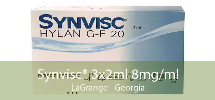Synvisc® 3x2ml 8mg/ml LaGrange - Georgia