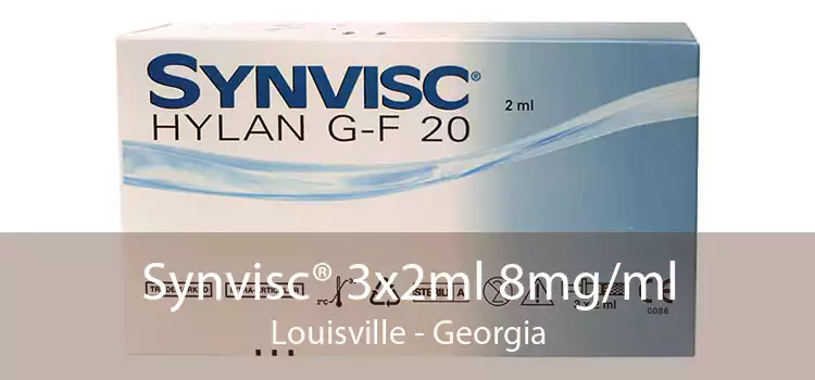 Synvisc® 3x2ml 8mg/ml Louisville - Georgia