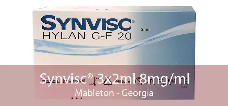 Synvisc® 3x2ml 8mg/ml Mableton - Georgia